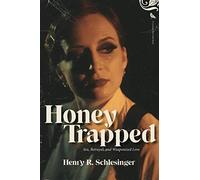 Honey Trapped: Sex, Betrayal, and Weaponized Love