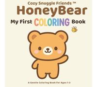 HoneyBear: My First Cozy Coloring Book: Gentle Coloring Fun for Toddlers Ages 1-3