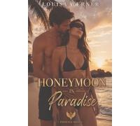 Honeymoon in Paradies: Ein erotischer Roman - Liebe, Vertrauen, Neue Horizonte