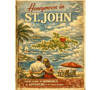 Honeymoon in St. John: The Ultimate Guide to a Romantic Island Getaway