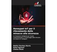 Honeypot IoT per il rilevamento delle minacce alla sicurezza: Un framework intelligente per l'analisi comportamentale e il monitoraggio delle intrusioni nei sistemi IoT intelligenti