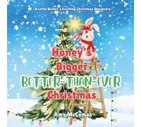 Honey's Bigger Better-Than-Ever Christmas: A Little Bunny's Exciting Christmas Discovery