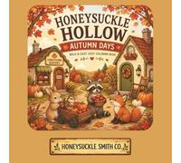 Honeysuckle Hollow Autumn Days: Bold & Easy Cozy Coloring Book