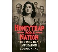 Honeytrap for a Nation: The Cindy Hanin Operation