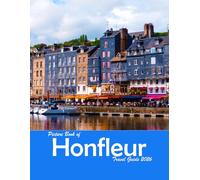 Honfleur, Normandy, France: A Visual Journey Through Stunning Landmarks, Travel and Nature lovers.
