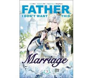 Hong Heesu Father, I Don't Want This Marriage, Volume 3 (Tascabile)