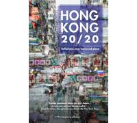 Hong Kong 20/20: Reflections on a Borrowed Place