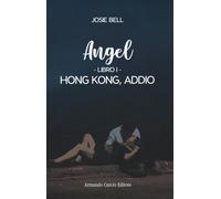 Hong Kong, addio. Angel (Vol. 1)