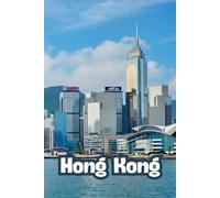 Hong Kong: Beautiful Cities, World Wonders, World Cities Collection, Lined Notebook to Write In With Soft Cover Journal 110 pages 6 x 9 in