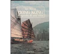 Hong Kong. Biografia Di Una Città Di Jan Morris Ed. 1990 Dall'Oglio A08