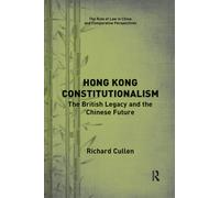 Hong Kong Constitutionalism - Richard Cullen - Taylor & Francis Ltd, 2021