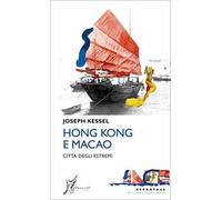 Hong Kong e Macao. Città degli estremi