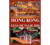 HONG KONG GUÍA DE VIAJE 2026
