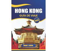 Hong Kong Guía De Viaje 2026: Principales atracciones, gastronomía local, joyas ocultas, zonas de compras, cultura, vida nocturna y consejos prácticos en el sudeste de China.