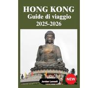 HONG KONG GUIDE DI VIAGGIO 2025-2026
