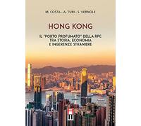 Hong Kong. Il «porto profumato» della RPC tra storia, economia e ingerenze straniere