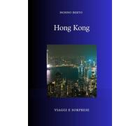 Hong Kong: La città che visse due volte