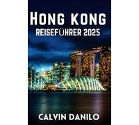 Hong Kong Reiseführer 2025
