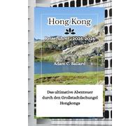 Hong kong Reiseführer 2025-2026: Das ultimative Abenteuer durch den Großstadtdschungel Hongkongs