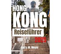 HONG KONG REISEFÜHRER 2025: Entdecken Sie den Puls eines Reiseziels der Weltklasse