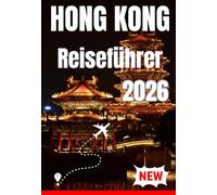 HONG KONG REISEFÜHRER 2026