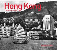 Hong Kong: Then and Now [Lingua Inglese]
