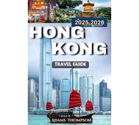 Hong Kong Travel Guide 2025-2026: Explore the Best of Culture, Food, and Iconic Sights
