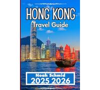 HONG KONG TRAVEL GUIDE 2025 2026: From MTR to Markets: A Practical City Experience