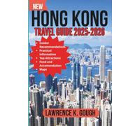 HONG KONG TRAVEL GUIDE 2025-2026: Your Expert Companion to Iconic Sights, Hidden Corners, Local Culture, and Hassle-Free Adventures in Asia’s Most Dynamic City With Insider Recommendations.