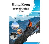 Hong Kong Travel Guide 2026: Plan Smarter, Travel Deeper & Experience Hong Kong Fully