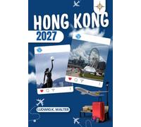 HONG KONG TRAVEL GUIDE: Explore Hong Kong like a local: Authentic Tips, Top Spots & Day trips