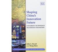 Hong Shen John L. Orcutt Shaping China’s Innovation Future (Tascabile)