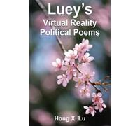 Hong X Lu Luey's Virtual Reality Political Poems (Tascabile)