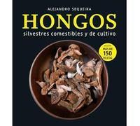 HONGOS - SILVESTRES COMESTIBLES Y DE CULTIVO