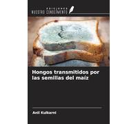 Hongos transmitidos por las semillas del maíz