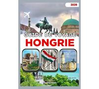 HONGRIE GUIDE DE VOYAGE 2026