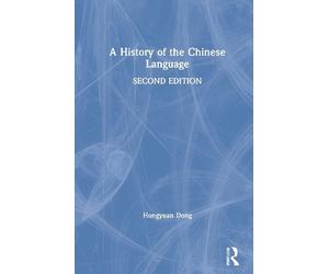 Hongyuan Dong A History of the Chinese Language (Copertina rigida)