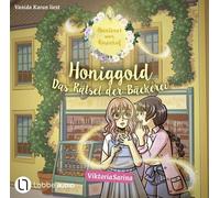 Honiggold - Das Rätsel der Bäckerei: . Ungekürzt.