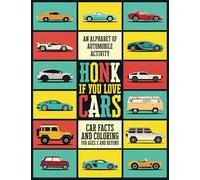 Honk if You Love Cars: An Alphabet of Automobile Activity: Car Facts and Coloring for Ages 2 and Beyond