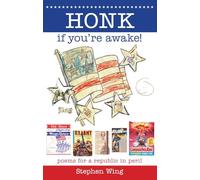 Honk If You're Awake! Poems for a Republic in Peril: Poems for a Republic in Peril