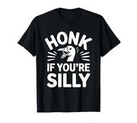 Honk If You're Silly Goose Meme Art Maglietta