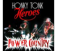Honky Tonk Heroes - Power Country