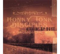 Honkytonk Disciples - Kickin' Up Dust