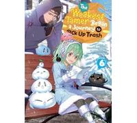 Honobonoru500 The Weakest Tamer Began a Journey to Pick Up Trash (Li (Tascabile)