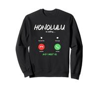 Honolulu Chiama e Devo Andare alle Hawaii in Viaggio Felpa