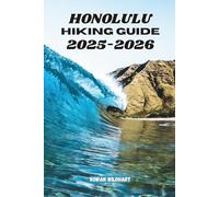HONOLULU Hiking Guide 2025-2026: Best Trails, Hidden Hikes and Scenic Adventures on O‘ahu