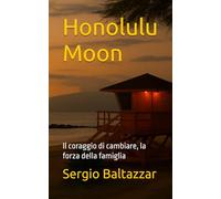Honolulu Moon: Il coraggio di cambiare, la forza della famiglia