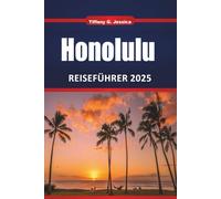 Honolulu REISEFÜHRER 2025 2026: Top-Strände, lokales Essen, kulturelle Stätten, Outdoor-Abenteuer und das Beste von Waikiki und Oahu