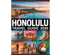 Honolulu Travel Guide 2026: Explore Oahu’s Capital with Beachfront Resorts, Historic Sites, Island Cuisine & Hawaiian Culture