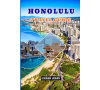 HONOLULU TRAVEL GUIDE 2026: Insider Beaches, Cultural Experiences, Food Hotspots, Local Tips, Smart Itineraries, and Budget Friendly Adventures for an Unforgettable Hawaiian Escape
